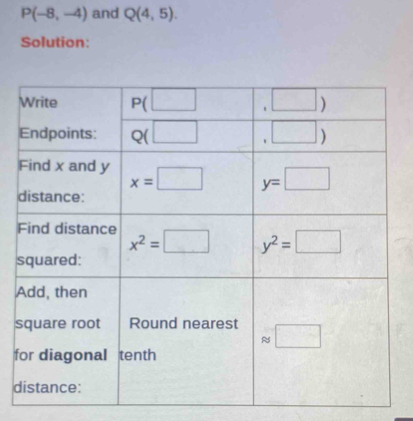 P(-8,-4) and Q(4,5).
Solution:
f
d