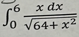 ∈t _0^(6frac xdx)sqrt(64+x^2)