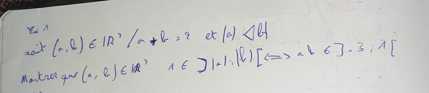 and (a,b)∈ IR^2/a+b=2 et(a)
Mantzen que (a,b)∈ (a^3 1∈ J|·s |fl][Longleftrightarrow adownarrow 6].3:3:1[