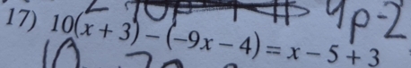 10(x+3)-(-9x-4)=x-5+3