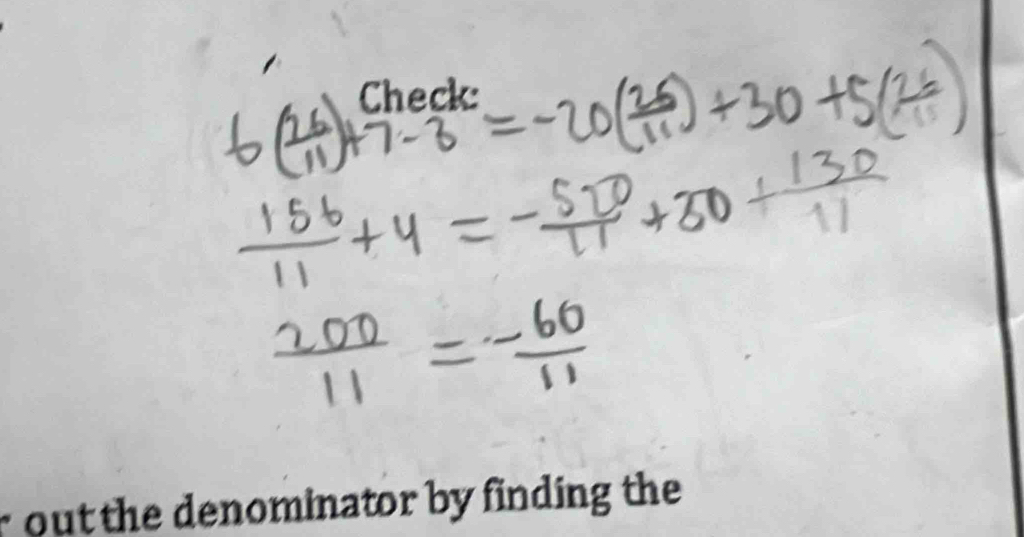 Check: 
r out the denominator by finding the