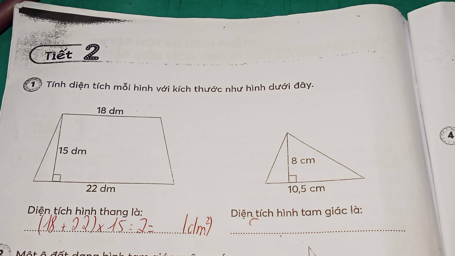 Tiết 2 
Từ Tính diện tích mỗi hình với kích thước như hình dưới đây. 
4 

Diện tích hình thang là: Diện tích hình tam giác là: 
__