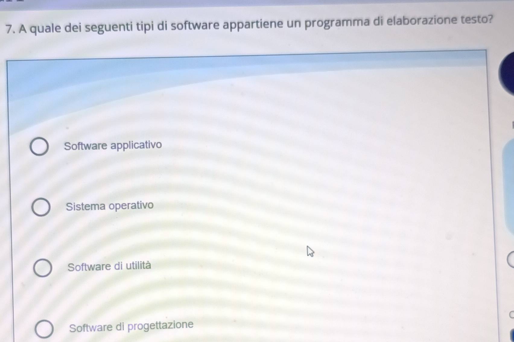 A quale dei seguenti tipi di software appartiene un programma di elaborazione testo?
Software applicativo
Sistema operativo
Software di utilità
C
Software di progettazione