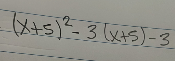 (x+5)^2-3(x+5)-3