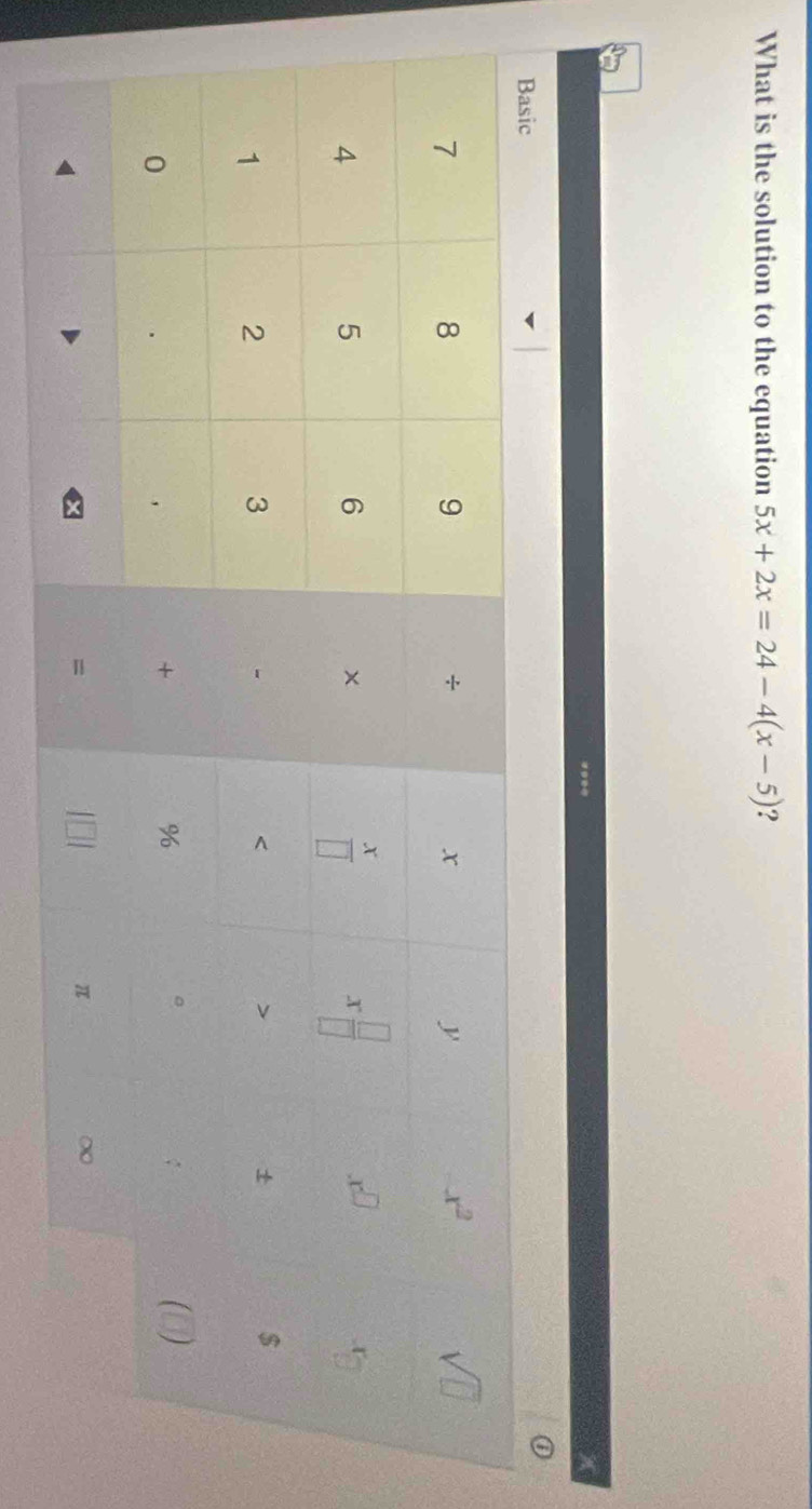 What is the solution to the equation 5x+2x=24-4(x-5) ?
x
①