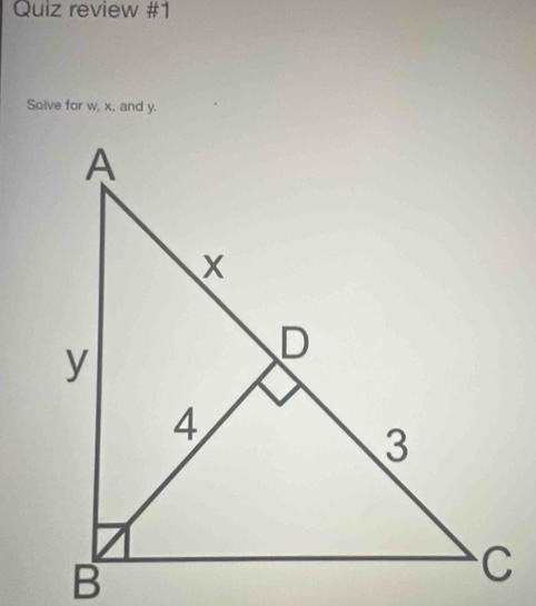 Quiz review #1 
Solve for w, x, and y.