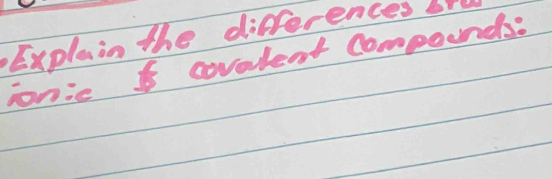 Explain the differences or 
onic 5 covelent compounds?