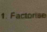 Factorise