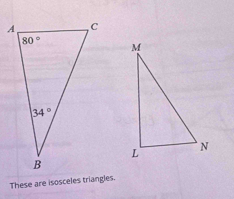 These are isosceles triangles.