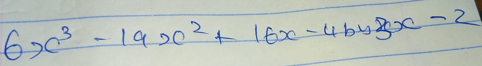 6x^3-19x^2+16x-4by3