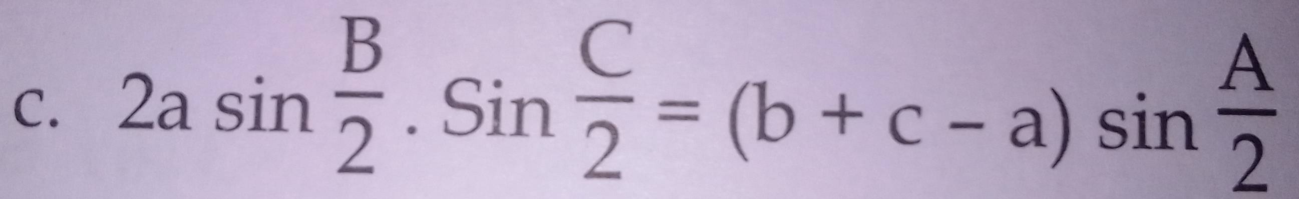 2asin  B/2 .sin  C/2 =(b+c-a)sin  A/2 