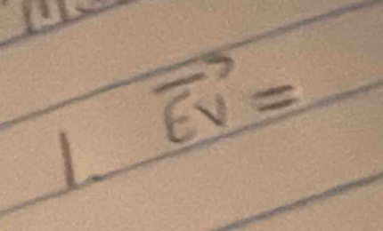 vector EV=
L