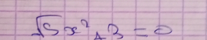 sqrt(5)x^2+3=0