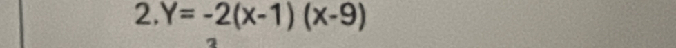 Y=-2(x-1)(x-9)