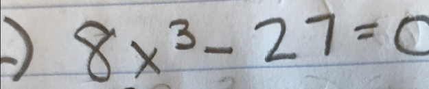 8x^3-27=0