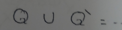 Q∪ Q'= =frac 1/2 _