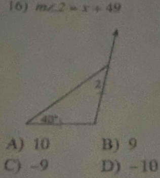 m∠ 2=x+49
A) 10 B) 9
C) -9 D) -10