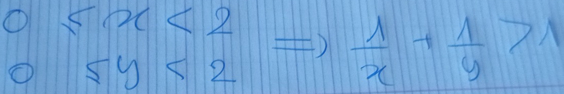 Rightarrow  1/x + 1/y >1
5y<2</tex>