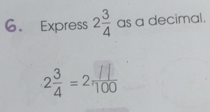 Express 2 3/4  as a decimal.
2÷ = 2700