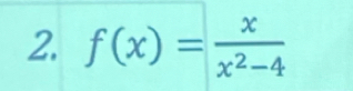 f(x)= x/x^2-4 