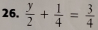  y/2 + 1/4 = 3/4 