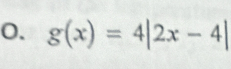 g(x)=4|2x-4|