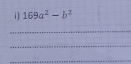 169a^2-b^2
_ 
_ 
_