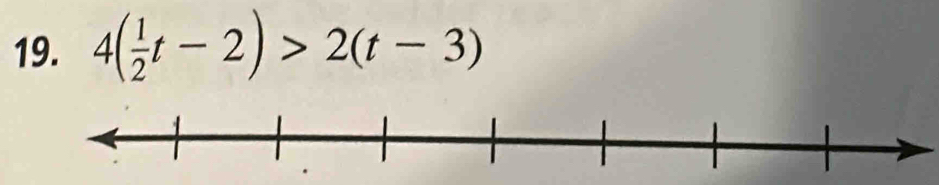 4( 1/2 t-2)>2(t-3)