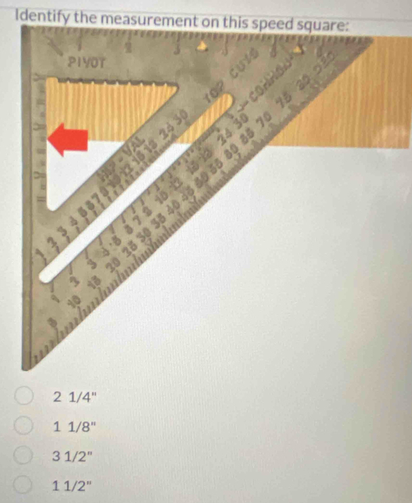 Identify the measure
21/4''
11/8''
31/2''
11/2''