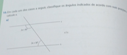 Em cada um dos casos a seguis classifique os ângulos indicados de acordo com suas posições