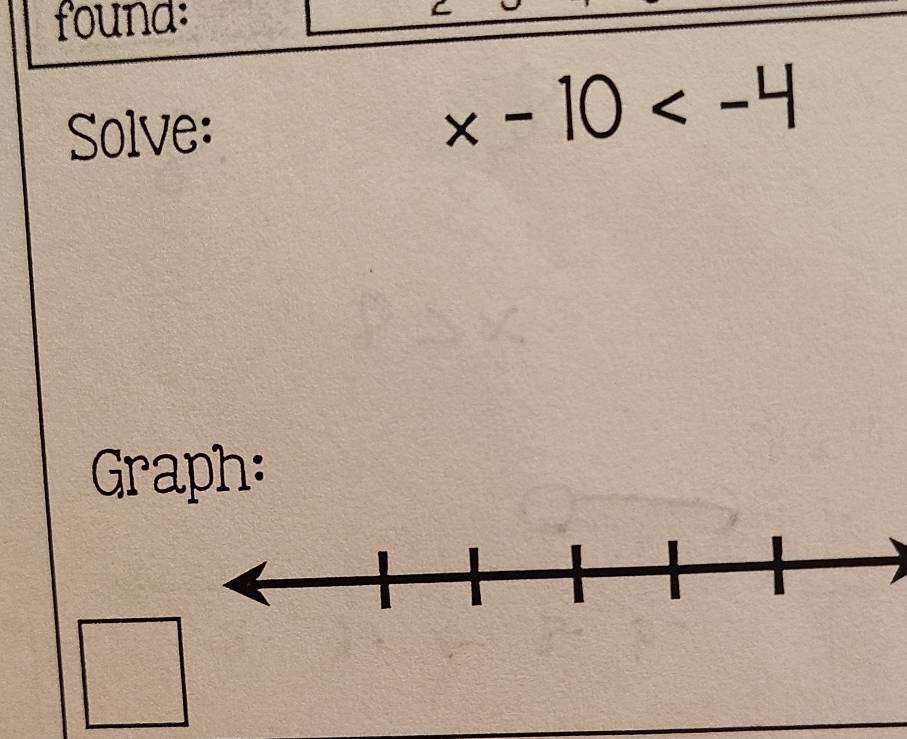 found: 
Solve:
x-10
Graph: