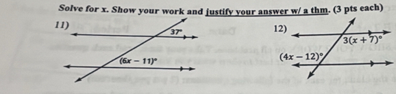 Solve for x. Show your work and justify your answer w/ a thm. (3 pts each)