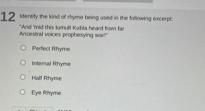 Solved: Identify the kind of rhyme being used in the following excerpt ...