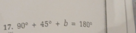 90°+45°+b=180°