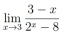 limlimits _xto 3 (3-x)/2^x-8 