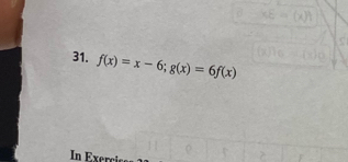 f(x)=x-6; g(x)=6f(x)
In Exerci