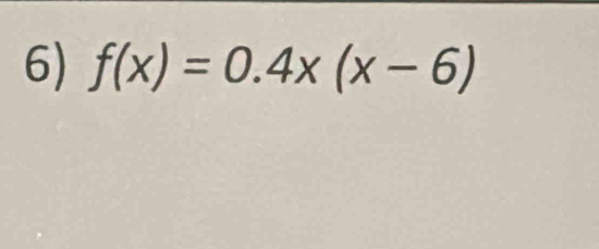 f(x)=0.4x(x-6)