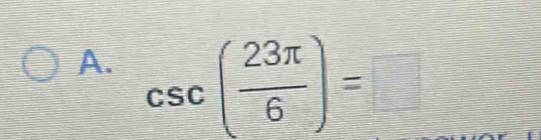 csc ( 23π /6 )=□