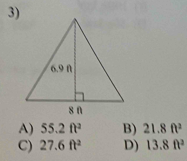 A) 55.2ft^2 B) 21.8ft^2
C) 27.6ft^2 D) 13.8ft^2