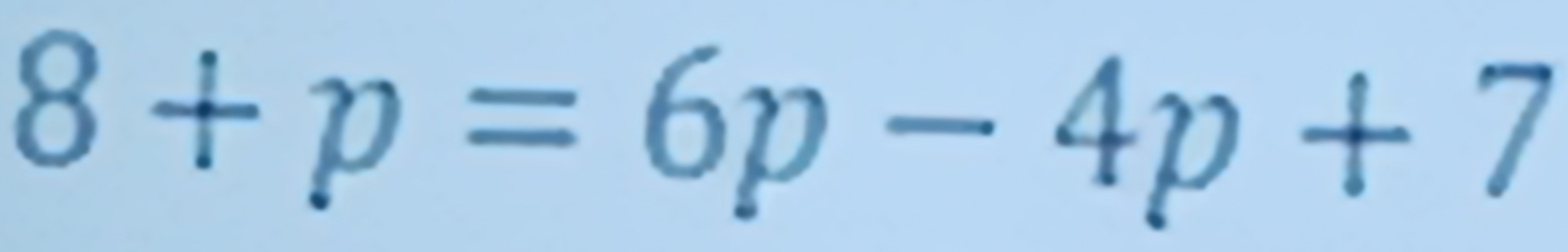 8+p=6p-4p+7