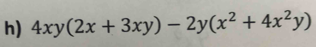 4xy(2x+3xy)-2y(x^2+4x^2y)