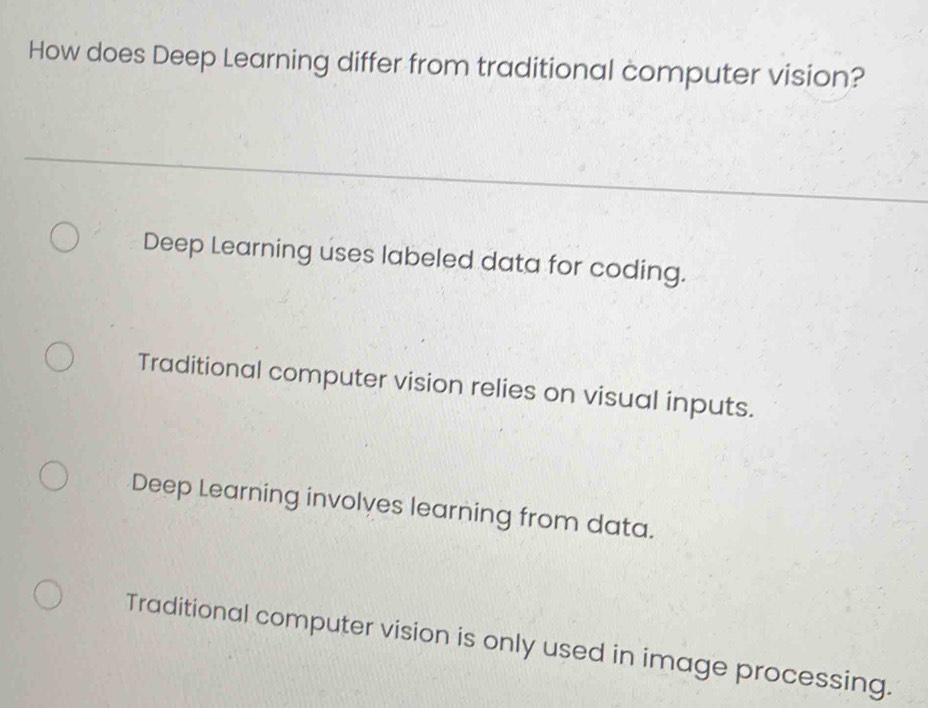 Solved: How does Deep Learning differ from traditional computer vision ...