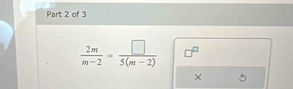  2m/m-2 = □ /5(m-2)  □^(□)
5