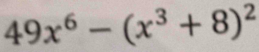 49x^6-(x^3+8)^2