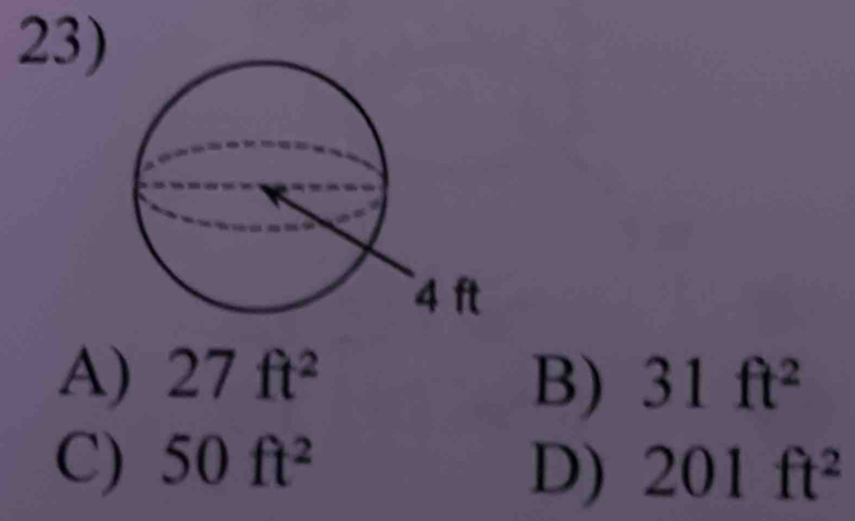 A) 27ft^2 B) 31ft^2
C) 50ft^2
D) 201ft^2