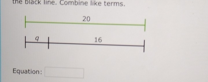 the black line. Combine like terms. 
Equation: □