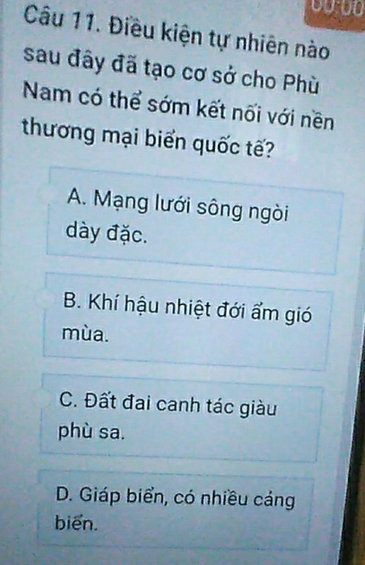 Điều kiện tự nhiên nào
sau đây đã tạo cơ sở cho Phù
Nam có thể sớm kết nối với nền
thương mại biển quốc tế?
A. Mạng lưới sông ngòi
dày đặc.
B. Khí hậu nhiệt đới ẩm gió
mùa.
C. Đất đai canh tác giàu
phù sa.
D. Giáp biển, có nhiều cảng
biển.