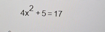 4x^2+5=17