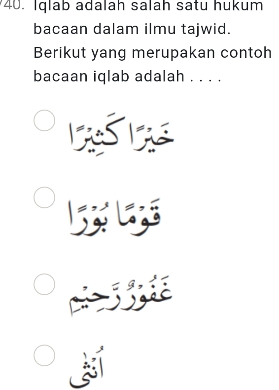 Iqlab adalah salah satu hukum 
bacaan dalam ilmu tajwid. 
Berikut yang merupakan contoh 
bacaan iqlab adalah . . . . 
5
w