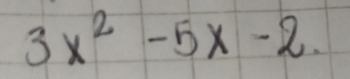 3x^2-5x-2.